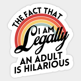 18th Birthday I'm Legally An Adult Is Hilarious Funny Sticker